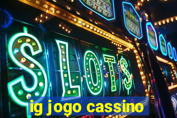 ig jogo cassino